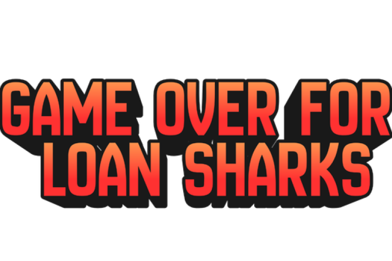 Game over for loan sharks